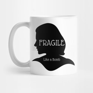 Fragile - Like a Bomb Mug
